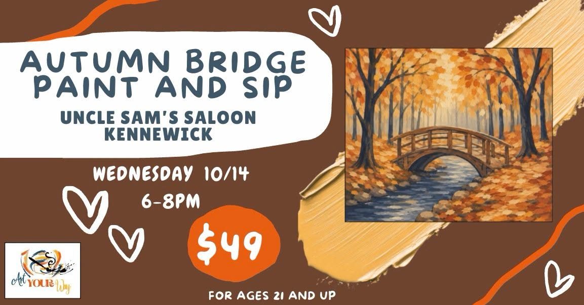 Autumn Bridge Paint and Sip flyer at Sam's Saloon, Kennewick WA, Wednesday October 14 from 6 to 8 PM, $49, ages 21 and up, with a fall bridge painting